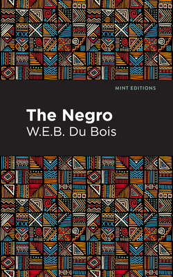 The Negro - Du Bois, W E B, and Editions, Mint (Contributions by)