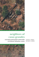 The Neighbors of Casas Grandes: Medio Period Communities of Northwestern Chihuahua