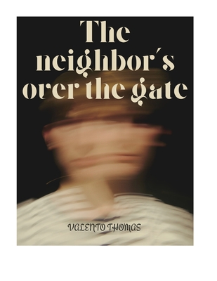 The neighbors over the gate - Thomas, Valento