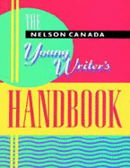 The Nelson Canada Young Writer's Handbook - Glatthorn, Allan A.; Spicer, Willa F.