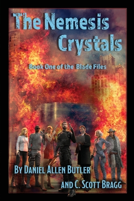 The Nemesis Crystals: Book One of the Blade Files - Bragg, C Scott, and Butler, Daniel Allen
