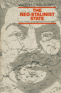 The Neo-Stalinist State: Class Ethnicity & Consensus in Soviet Society