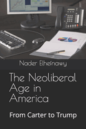 The Neoliberal Age in America: From Carter to Trump