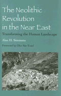 The Neolithic Revolution in the Near East: Transforming the Human Landscape