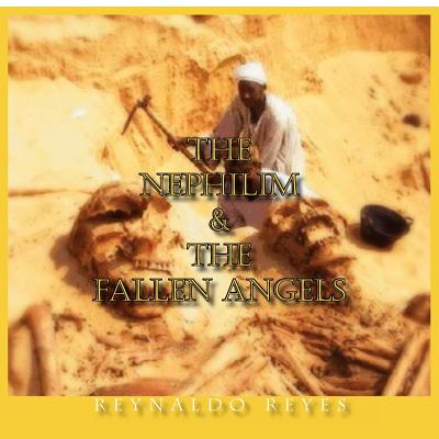 The Nephilim and The Fallen Angels - Reyes, Reynaldo