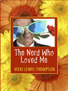 The Nerd Who Loved Me