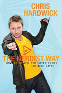 The Nerdist Way: How to Reach the Next Level (in Real Life)