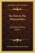 The Nest in the Honeysuckles: And Other Stories (1855)