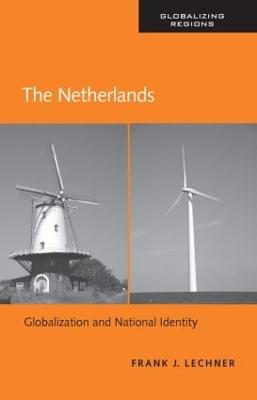 The Netherlands: Globalization and National Identity - Lechner, Frank J