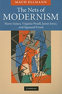 The Nets of Modernism: Henry James, Virginia Woolf, James Joyce, and Sigmund Freud