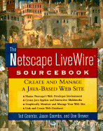 The Netscape Livewire Sourcebook: Create and Manage a Java Based Web Site
