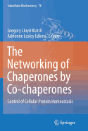 The Networking of Chaperones by Co-Chaperones: Control of Cellular Protein Homeostasis