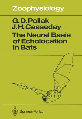 The Neural Basis of Echolocation in Bats - Pollak, George D, and Casseday, John H