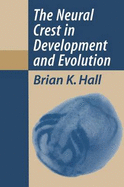 The Neural Crest in Development and Evolution