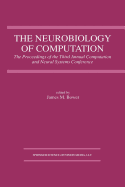 The Neurobiology of Computation: Proceedings of the Third Annual Computation and Neural Systems Conference