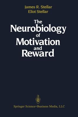 The Neurobiology of Motivation and Reward - Stellar, James