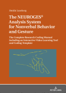 The Neuroges(r) Analysis System for Nonverbal Behavior and Gesture: The Complete Research Coding Manual Including an Interactive Video Learning Tool and Coding Template