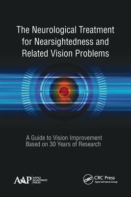 The Neurological Treatment for Nearsightedness and Related Vision Problems: A Guide to Vision Improvement Based on 30 Years of Research - Yee, John William