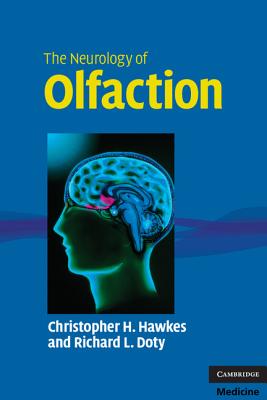 The Neurology of Olfaction - Hawkes, Christopher H, and Doty, Richard L