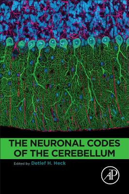 The Neuronal Codes of the Cerebellum - Heck, Detlef (Editor)