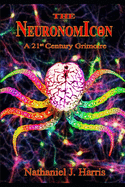 The Neuronomicon: A 21st Century Grimoire