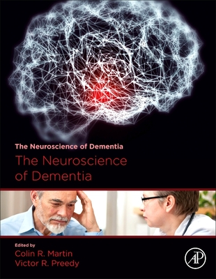 The Neuroscience of Dementia - R Martin, Colin (Editor), and Preedy, Victor R (Editor)