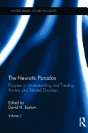 The Neurotic Paradox, Vol 2: Progress in Understanding and Treating Anxiety and Related Disorders, Volume 2
