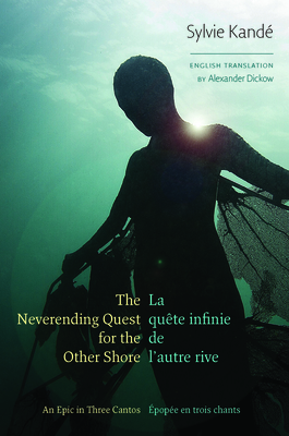 The Neverending Quest for the Other Shore: An Epic in Three Cantos - Kand, Sylvie