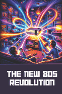 The New 80s Revolution