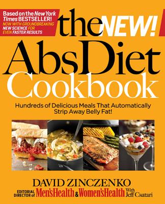 The New ABS Diet Cookbook: Hundreds of Delicious Meals That Automatically Strip Away Belly Fat! - Zinczenko, David, and Csatari, Jeff
