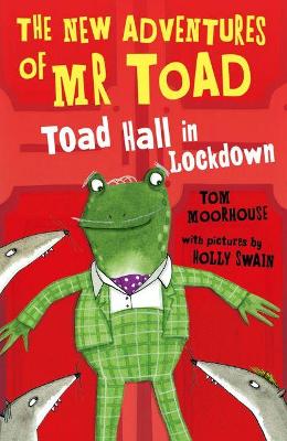 The New Adventures of Mr Toad: Toad Hall in Lockdown - Moorhouse, Tom