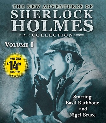 The New Adventures of Sherlock Holmes Collection Volume One - Boucher, Anthony, and Rathbone, Basil (Read by), and Bruce, Nigel (Read by)