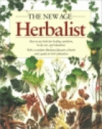 The New Age Herbalist: How to Use Herbs for Healing, Nutrition, Body Care, and Relaxation - Mabey, Richard, and McIntyre, Michael
