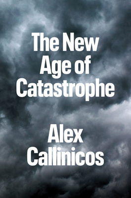 The New Age of Catastrophe - Callinicos, Alex