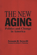 The New Aging: Politics and Change in America