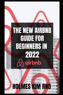 The New Airbnb Guide For Beginners In 2022