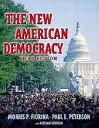 The New American Democracy - Fiorina, Morris P, Professor