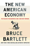 The New American Economy: The Failure of Reaganomics and a New Way Forward