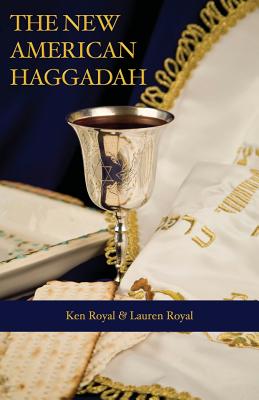The New American Haggadah: A Simple Passover Seder for the Whole Family - Royal, Lauren
