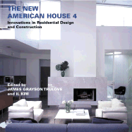 The New American House 4: Innovations in Residential Design and Construction
