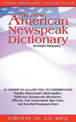 The New American Newspeak Dictionary - Krieg, Adrian