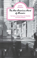 The New American Novel of Manners: The Fiction of Richard Yates, Dan Wakefield, and Thomas McGuane