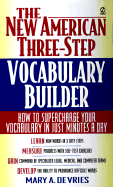 The New American Three-Step Vocabulary Builder: How to Supercharge Your Vocabulary in Just Minutes a Day