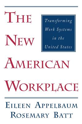The New American Workplace - Appelbaum, Eileen, and Batt, Rosemary