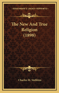 The New and True Religion (1898)
