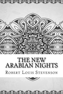The New Arabian Nights - Stevenson, Robert Louis