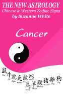 The New Astrology Cancer Chinese & Western Zodiac Signs.: The New Astrology by Sun Signs