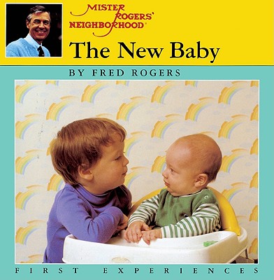 The New Baby: A Mister Rogers' First Experience Book - Rogers, Fred, and Judkis, Jim (Photographer)