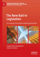 The New Bail-In Legislation: An Analysis of European Banking Resolution