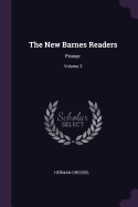 The New Barnes Readers: Primer-; Volume 3